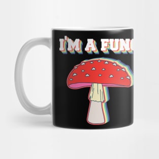 I'm A Fungi Funny Mushrooms Fun Guy Pun Biology Fungi Mug